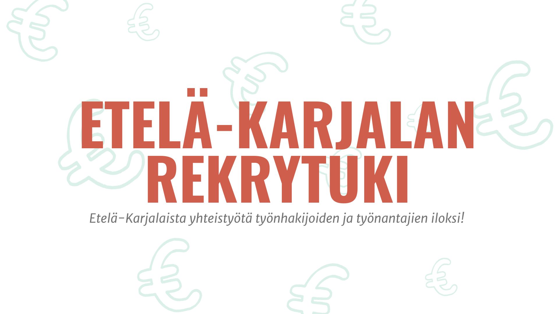 Etelä-Karjalan rekrytuki. Eteläkarjalaista yhteistyötä työnhakijoiden ja työnantajien iloksi!